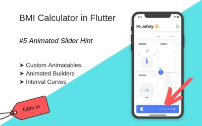 BMI Calculator in Flutter – Part 5 – Animated Slider Hint